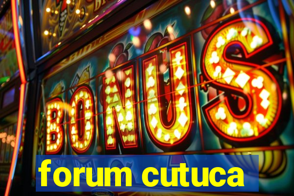 forum cutuca